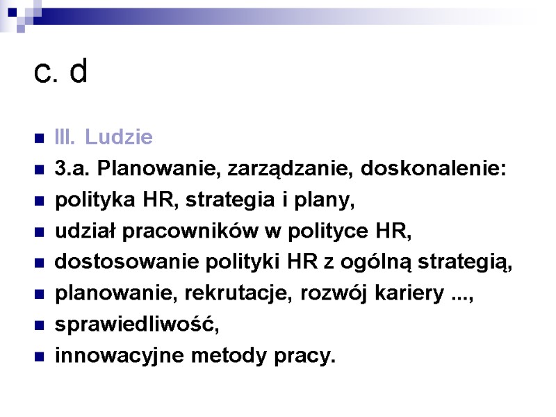 c. d III. Ludzie  3.a. Planowanie, zarządzanie, doskonalenie: polityka HR, strategia i plany,